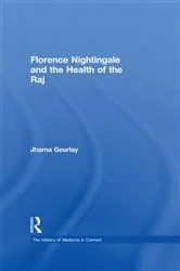 Book cover of Florence Nightingale and the Health of the Raj by Jharna Gourlay