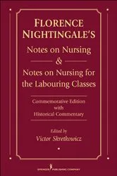 Book cover of Florence Nightingale's Notes on Nursing and Notes on Nursing for the Labouring Classes by Victor Skretkowicz