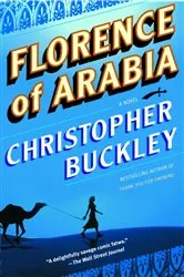 Book cover of Florence of Arabia by Christopher Buckley