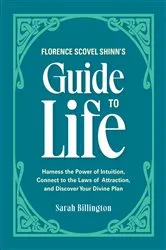 Book cover of Florence Scovel Shinn's Guide to Life by Sarah Billington