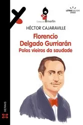Book cover of Florencio Delgado Gurriarán. Polos vieiros da saudade by Héctor Cajaraville Araújo