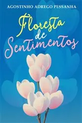 Book cover of Floresta de Sentimentos by Agostinho Adrego Pessanha