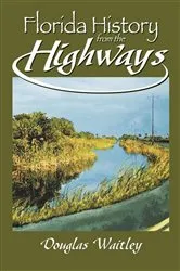 Book cover of Florida History from the Highways by Douglas Waitley