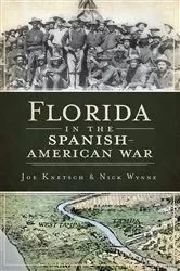 Book cover of Florida in the Spanish-American War by Joe Knetsch