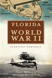 Book cover of Florida in World War II by Nick Wynne