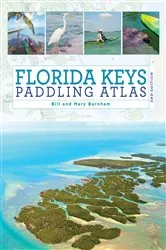 Book cover of Florida Keys Paddling Atlas (2nd ed.) by Bill Burnham