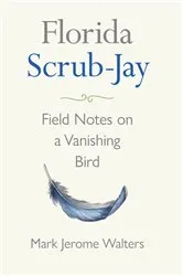 Book cover of Florida Scrub-Jay by Mark Jerome Walters