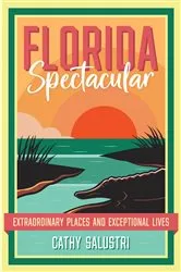 Book cover of Florida Spectacular by Cathy Salustri