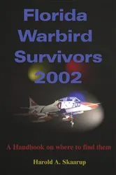 Book cover of Florida Warbird Survivors 2002 by Harold A. Skaarup