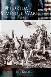 Book cover of Florida's Seminole Wars by Joe Knetsch