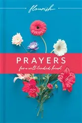 Book cover of Flourish: Prayers for a Well-Tended Heart by Michael H. Beaumont