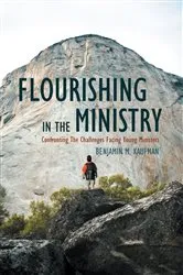 Book cover of Flourishing in the Ministry by Benjamin M. Kaufman