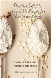 Book cover of Flourless Delights by N/A
