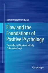 Book cover of Flow and the Foundations of Positive Psychology by Mihaly Csikszentmihalyi