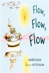 Book cover of Flow, Flow, Flow by Andrée Salom