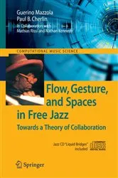 Book cover of Flow, Gesture, and Spaces in Free Jazz by Guerino Mazzola