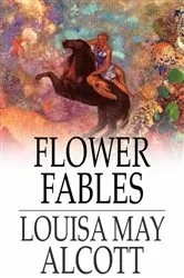 Book cover of Flower Fables by Louisa May Alcott