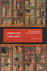 Book cover of Flowering Plums and Curio Cabinets by Sunglim Kim