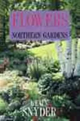 Book cover of Flowers For Northern Gardens by Leon Snyder