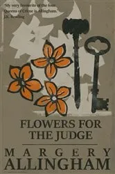 Book cover of Flowers for the Judge by Margery Allingham