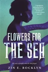 Book cover of Flowers for the Sea by Zin E. Rocklyn