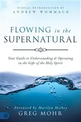 Book cover of Flowing in the Supernatural by Greg Mohr