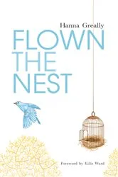 Book cover of Flown the Nest:Escape From an Irish Psychiatric Hospital by Hanna Greally