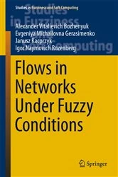 Book cover of Flows in Networks Under Fuzzy Conditions by Alexander Vitalievich Bozhenyuk