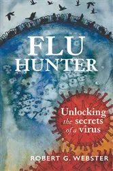 Book cover of Flu Hunter by Robert G Webster