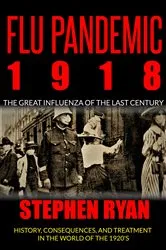 Book cover of Flu Pandemic 1918 by Stephen Ryan