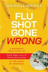 Book cover of Flu Shot Gone Wrong by Michelle Mouille