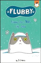 Book cover of Flubby Does Not Like Snow by J. E. Morris
