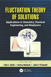 Book cover of Fluctuation Theory of Solutions by Paul E. Smith