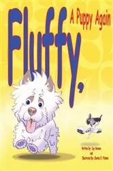 Book cover of Fluffy, a Puppy Again by Joy Harmon