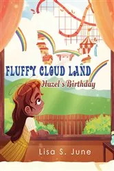 Book cover of Fluffy Cloud Land: Hazel’s Birthday by Lisa S. June