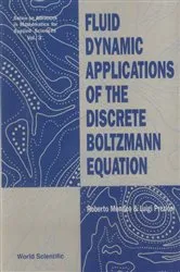 Book cover of Fluid Dynamic Applications Of The Discrete Boltzmann Equation by Roberto Monaco