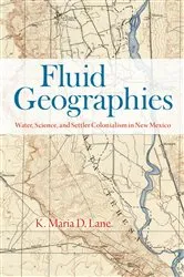 Book cover of Fluid Geographies by K. Maria D. Lane