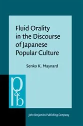 Book cover of Fluid Orality in the Discourse of Japanese Popular Culture by Senko K. Maynard