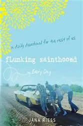 Book cover of Flunking Sainthood Every Day by Jana Riess