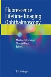 Book cover of Fluorescence Lifetime Imaging Ophthalmoscopy by Martin Zinkernagel