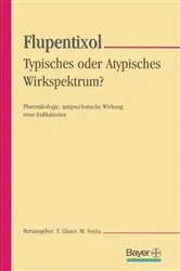 Book cover of Flupentixol — Typisches oder atypisches Wirkspektrum? by Thomas Glaser