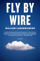 Book cover of Fly by Wire by William Langewiesche