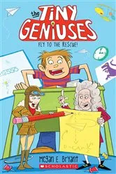 Book cover of Fly to the Rescue (Tiny Geniuses #1) by Megan E. Bryant