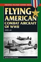 Book cover of Flying American Combat Aircraft of World War II by Robin Higham