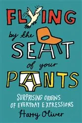 Book cover of Flying by the Seat of Your Pants by Harry Oliver