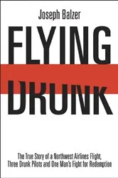 Book cover of Flying Drunk by Joseph Balzer