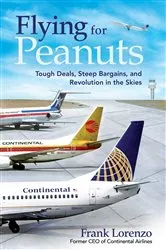 Book cover of Flying for Peanuts by Frank Lorenzo