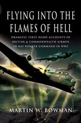 Book cover of Flying into the Flames of Hell by Martin W. Bowman