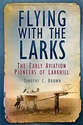 Book cover of Flying With the Larks by Timothy C. Brown