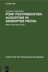 Book cover of Fünf Festpredigten Augustins in gereimter Prosa by Aurelius Augustinus